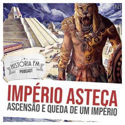 A Rebelião dos Tlaxcaltecas Contra o Império Asteca: Uma História de Resistência Indígena e Mudança Geopolítica na Mesoamérica do Século XIII