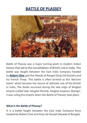 A Batalha de Plassey; Uma Derrota Decisiva Para o Império Mughal e o Início da Hegemonia Britânica na Índia